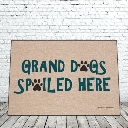 Grand Dogs Spoiled Here Doormat - Funny 18 x 30