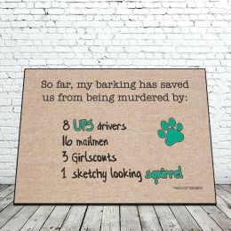 So Far My Barking Has Saved Us From Doormat - Funny 18 x 30