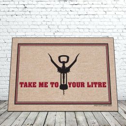 Take me to your Litre Funny - 18 x 30 Humorous Doormat