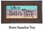 Life is Better on the Deck Sassafras Mat - 10x22 Insert Doormat