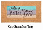 Life is Better on the Deck Sassafras Mat - 10x22 Insert Doormat