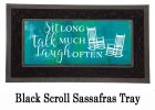Sit Long Talk Much Sassafras Mat - 10x22 Insert Doormat