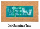 Sit Long Talk Much Sassafras Mat - 10x22 Insert Doormat
