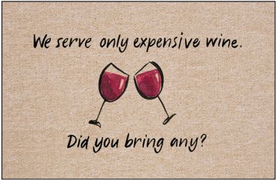 We Serve Expensive Wine Doormat-19x30 Funny